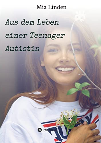 Stock image for Aus dem Leben einer Teenager Autistin (German Edition) for sale by Red's Corner LLC