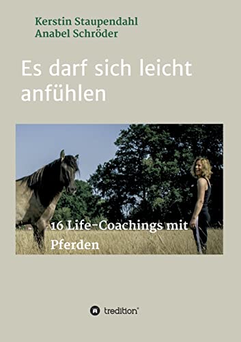 Stock image for Es darf sich leicht anfhlen: 16 Life-Coachings mit Pferden (German Edition) for sale by Lucky's Textbooks