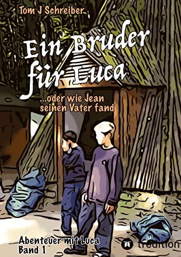 Beispielbild fr Ein Bruder fr Luca ein Abenteuer ber die Freundschaft und die Kraft der Gedanken, an das Gute zu glauben zum Verkauf von Buchpark