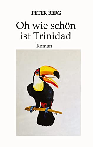 Beispielbild fr Oh wie schn ist Trinidad: Roman (Lesen ist das neue Reisen) zum Verkauf von medimops