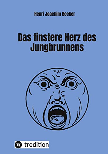 Stock image for Das finstere Herz des Jungbrunnens for sale by medimops