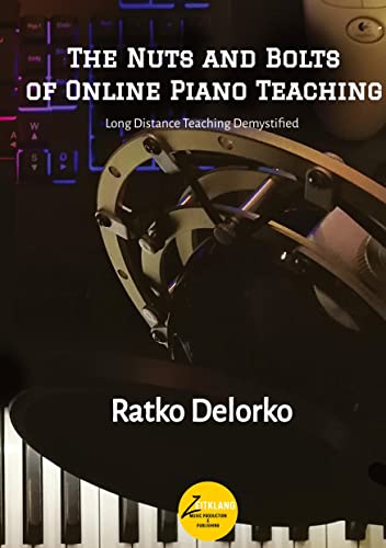 Beispielbild fr The Nuts and Bolts of Online Piano Teaching : Long Distance Teaching Demystified zum Verkauf von Buchpark