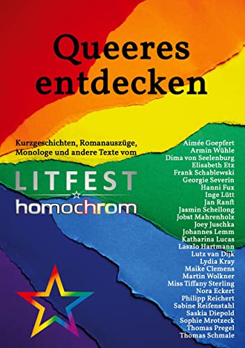 Stock image for Queeres entdecken: Kurzgeschichten, Romanauszge, Monologe und andere Texte vom Litfest homochrom for sale by Revaluation Books