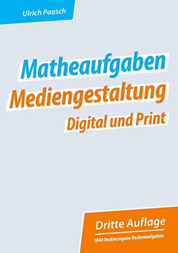 Beispielbild fr Matheaufgaben Mediengestaltung Digital und Print: DE zum Verkauf von medimops