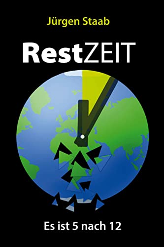 Stock image for RestZEIT - Es ist 5 nach 12: .: . for sale by medimops