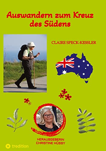 Beispielbild fr Auswandern zum Kreuz des Sdens Biografie von Claire Speck-Kessler zum Verkauf von Buchpark