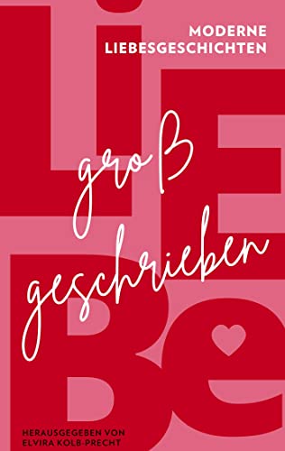 Stock image for Liebe grogeschrieben : Moderne Liebesgeschichten for sale by Buchpark