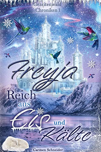 Beispielbild fr Freyja - Reich aus Eis und Klte : Die Gezeitenwald Chroniken 1 zum Verkauf von Buchpark