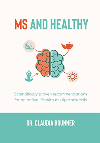 Beispielbild fr MS and healthy : Scientifically proven recommendations for an active life with multiple sclerosis zum Verkauf von Buchpark