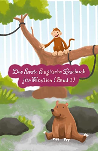 Beispielbild fr Das Erste Englische Lesebuch fr Familien (farbig illustrierte Ausgabe, Band 1) Stufe A1 Zweisprachig mit Englisch-deutscher bersetzung zum Verkauf von Buchpark