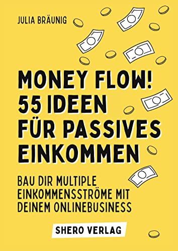 Beispielbild fr Money Flow! 55+ Ideen fr passives Einkommen zum Verkauf von Blackwell's