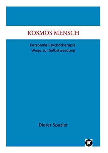 Stock image for Kosmos Mensch: Personale Psychotherapie. Wege zur Selbstwerdung for sale by medimops
