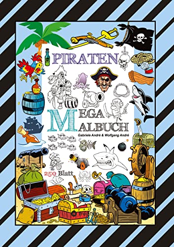 Stock-Bild f�r MEGA MALBUCH - 250 TOLLE PIRATENMOTIVE - MEERESTIERE - MUSCHELN - SCHATZKISTEN - HAIE - KRAKEN - SCHIFFE - PIRATEN: PIRATEN (MEGA MALBUCH: PIRATEN)