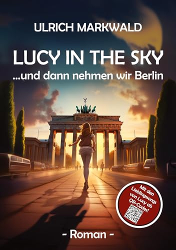 Imagen de archivo de Lucy in the Sky - und dann nehmen wir Berlin a la venta por GreatBookPrices