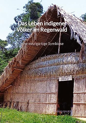 9783347972193: Das Leben indigener Vlker im Regenwald - eine einzigartige Symbiose