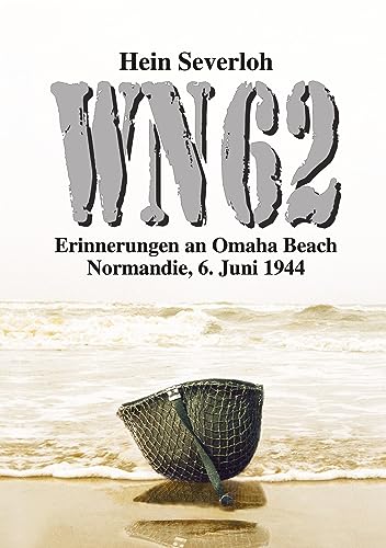 Stock image for Wn 62 Neuauflage: Erinnerungen an Omaha Beach. Normandie, 6. Juni 1944 (German Edition) for sale by Book Deals