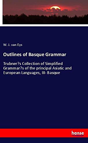 9783348001854: Outlines of Basque Grammar: Trubner's Collection of Simplified Grammar's of the principal Asiatic and European Languages, III- Basque