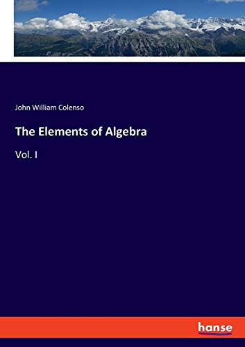 Beispielbild fr The Elements of Algebra : Vol. I zum Verkauf von Buchpark