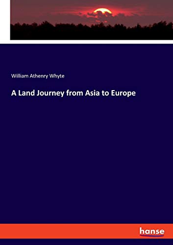 Stock image for A Land Journey from Asia to Europe for sale by ThriftBooks-Dallas