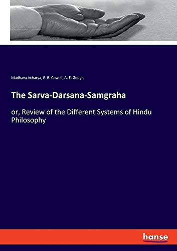 Stock image for The Sarva-Darsana-Samgraha: or, Review of the Different Systems of Hindu Philosophy for sale by Lucky's Textbooks