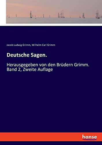 Stock image for Deutsche Sagen.: Herausgegeben von den Brdern Grimm. Band 2, Zweite Auflage (German Edition) for sale by Lucky's Textbooks