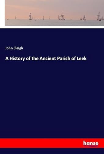 9783348026635: A History of the Ancient Parish of Leek