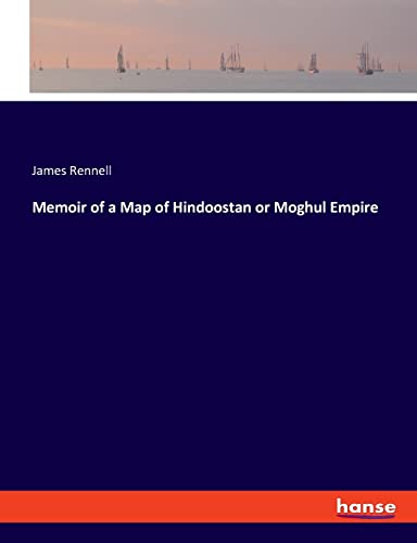 Beispielbild fr Memoir of a Map of Hindoostan or Moghul Empire zum Verkauf von Buchpark