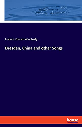 Imagen de archivo de Dresden, China and other Songs a la venta por Lucky's Textbooks