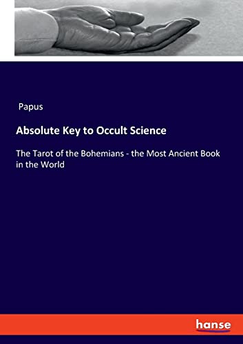 Stock image for Absolute Key to Occult Science: The Tarot of the Bohemians - the Most Ancient Book in the World for sale by Lucky's Textbooks