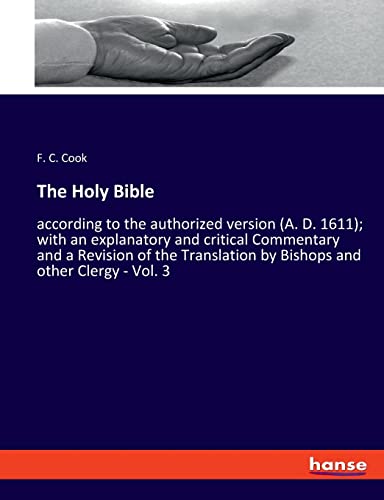 9783348049597: The Holy Bible: according to the authorized version (A. D. 1611); with an explanatory and critical Commentary and a Revision of the Translation by Bishops and other Clergy - Vol. 3