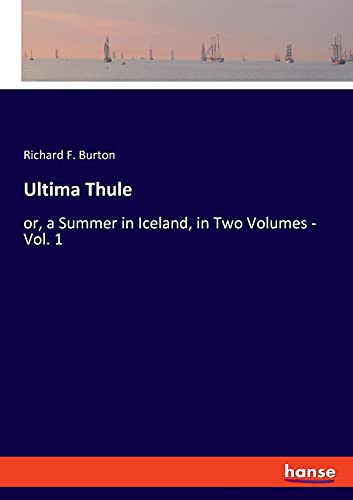 9783348049757: Ultima Thule: or, a Summer in Iceland, in Two Volumes - Vol. 1