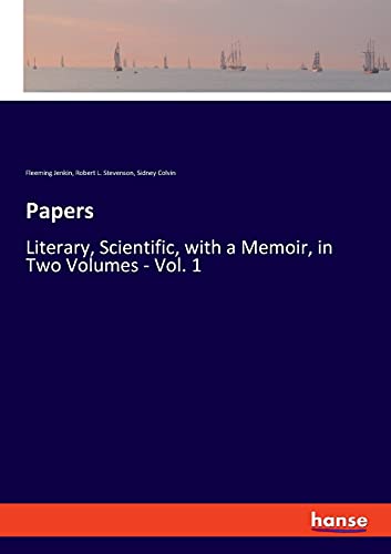 Imagen de archivo de Papers: Literary, Scientific, with a Memoir, in Two Volumes - Vol. 1 a la venta por Bookmonger.Ltd