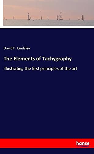 9783348056465: The Elements of Tachygraphy: illustrating the first principles of the art