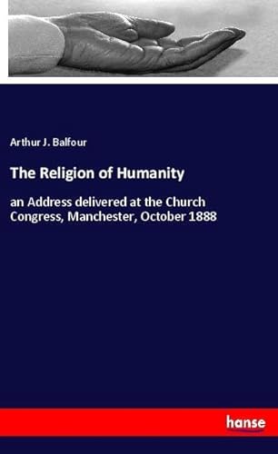9783348056939: The Religion of Humanity: an Address delivered at the Church Congress, Manchester, October 1888