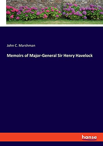 Stock image for Memoirs of Major-General Sir Henry Havelock for sale by ThriftBooks-Dallas