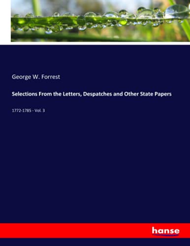 9783348058919: Selections From the Letters, Despatches and Other State Papers: 1772-1785 - Vol. 3
