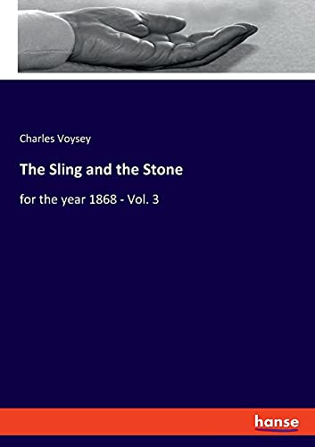 Beispielbild fr The Sling and the Stone: for the year 1868 - Vol. 3 zum Verkauf von Lucky's Textbooks