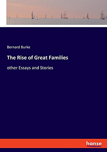 Stock image for The Rise of Great Families: other Essays and Stories for sale by Red's Corner LLC