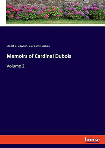 Beispielbild fr Memoirs of Cardinal Dubois: Volume 2 zum Verkauf von Lucky's Textbooks