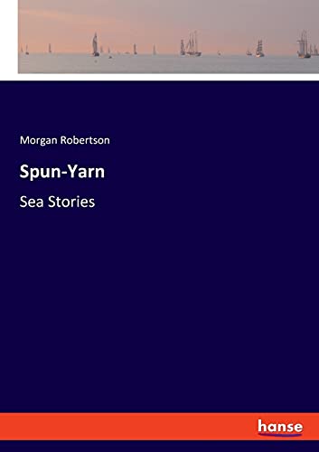 Stock image for Spun-Yarn: Sea Stories for sale by Lucky's Textbooks