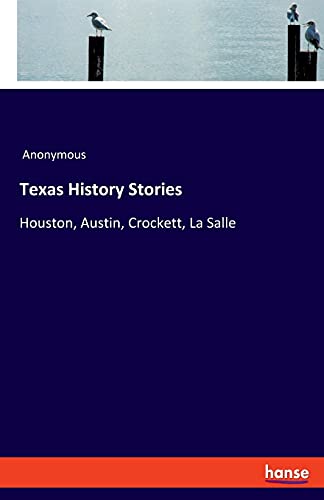 Imagen de archivo de Texas History Stories:Houston, Austin, Crockett, La Salle a la venta por Chiron Media