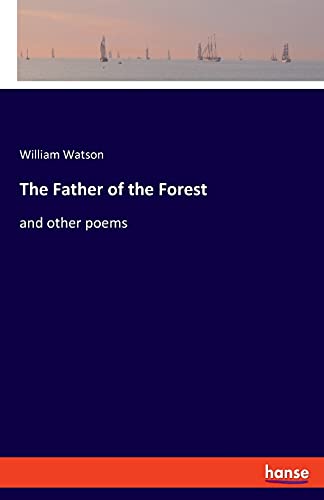 Imagen de archivo de The Father of the Forest:and other poems a la venta por Chiron Media