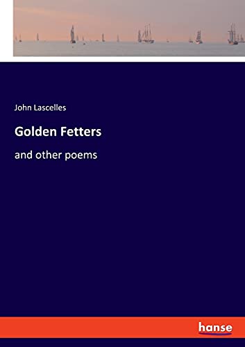 Stock image for Golden Fetters: and other poems for sale by Lucky's Textbooks