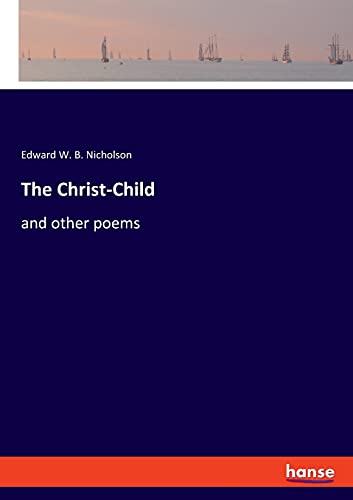 Imagen de archivo de The Christ-Child: and other poems a la venta por Chiron Media