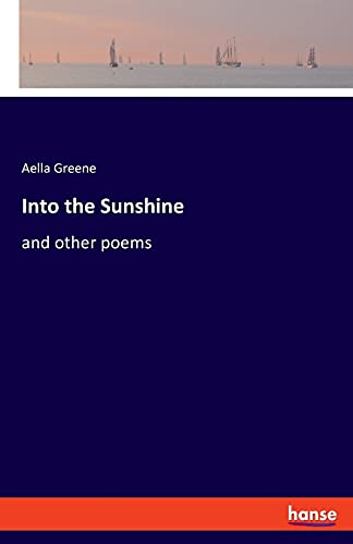 Stock image for Into the Sunshine: and other poems for sale by Lucky's Textbooks