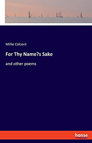 Stock image for For Thy Name's Sake:and other poems for sale by Ria Christie Collections