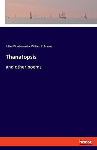 Stock image for Thanatopsis: and other poems for sale by Lucky's Textbooks