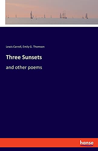 Imagen de archivo de Three Sunsets: and other poems a la venta por Lucky's Textbooks