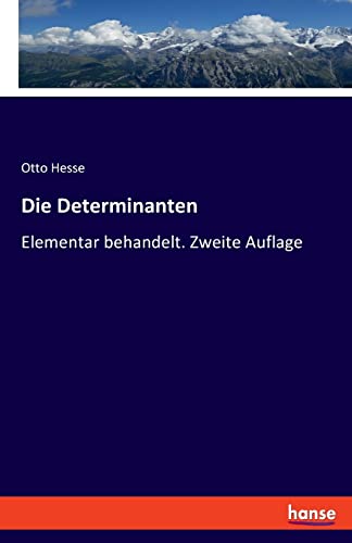 Imagen de archivo de Die Determinanten: Elementar behandelt. Zweite Auflage (German Edition) a la venta por Lucky's Textbooks
