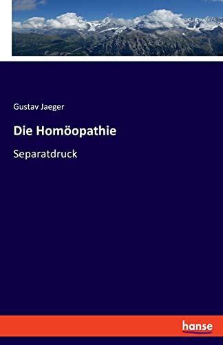 Stock image for Die Homopathie: Separatdruck (German Edition) for sale by Lucky's Textbooks